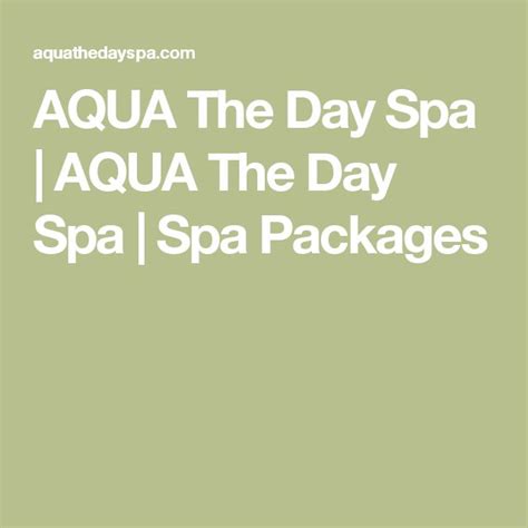 aqua the day spa aqua the day spa spa packages spa packages spa day spa