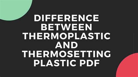 Difference Between Thermoplastic And Thermosetting Plastic