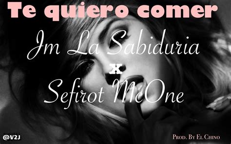 Sefirot Mcone Official Site Te Quiero Comer Featuring Jm La Sabiduria