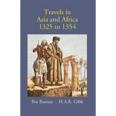 Travels In Asia And Africa From 1325 To 1354 Ibn Battuta H A R