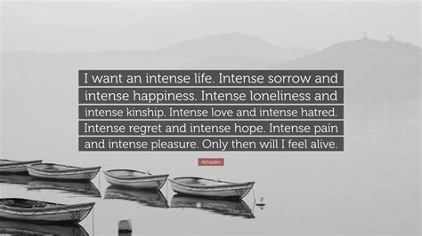 Abhaidev Quote “i Want An Intense Life Intense Sorrow And Intense
