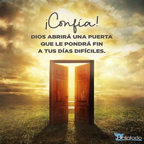 Dios Abrirá Una Puerta Que Le Pondrá Fin A Tus Días Difíciles