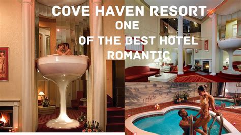 Cove Haven Resort One Of The Best Romantic Hotel Getaways In The World Youtube