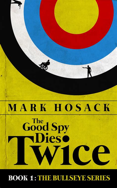 Win A 30 Gc The Good Spy Dies Twice By Mark Hosack