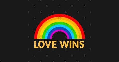 Love Wins Love Wins T Shirt Teepublic