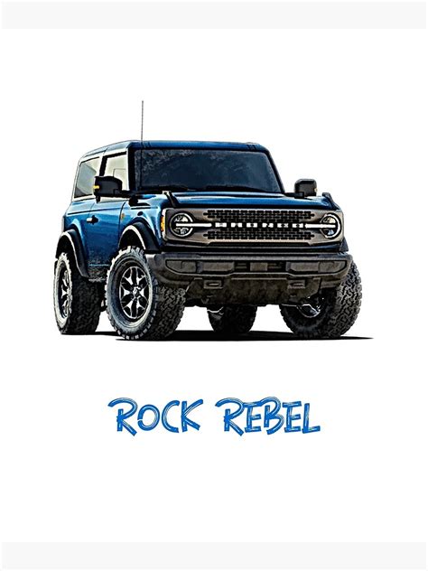 2021 Ford Bronco 2 Door Off Road Truck Rock Rebel Design Poster By