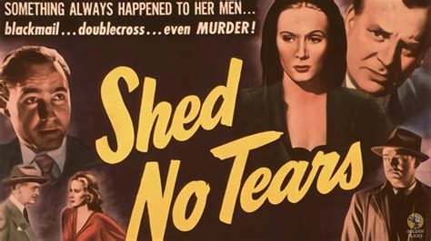 Shed No Tears 1948 Full Movie Jean Yarbrough Wallace Ford June Vincent Mark Roberts