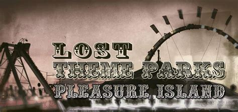 Lost Theme Parks 10 Year Tenure Of Pleasure Island Wakefield