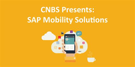 Cnbs Presents Sap Mobility Solutions
