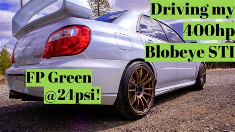 400hp Blobeye Wrx Sti Fp Green Turbo 24psi Pov Youtube