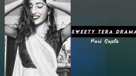 Sweety Tera Drama Dance By Pari Gupta ️😘pariguptasongdanceexpressionssweetyteradrama