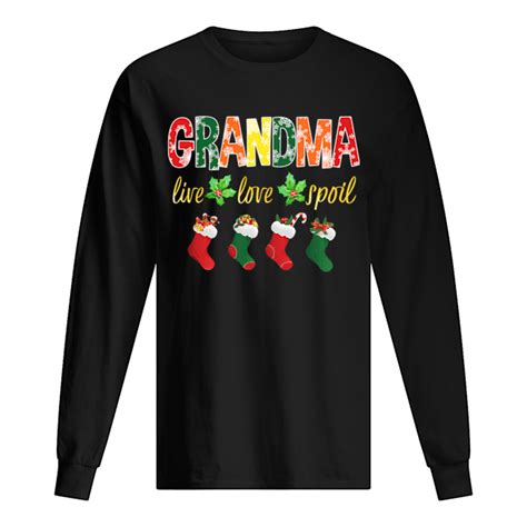 Christmas Grandma Live Love Spoil T Shirt Trend T Shirt Store Online