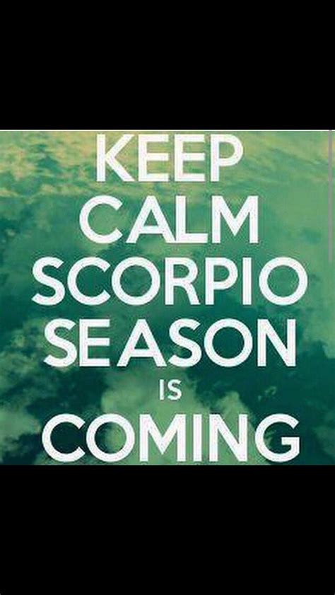 Scorpio Season Is Coming Zodiac Quotes Scorpio Scorpio Season