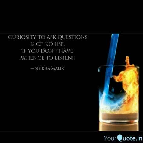 Curiosity To Ask Question Quotes And Writings By Shikha Malik