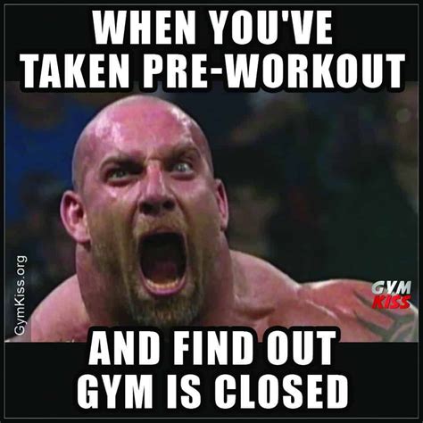 When Youve Taken Pre Workout And Find Out Gym Is Closed Gym Memes