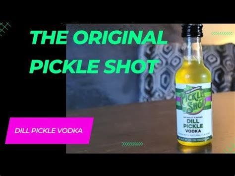 The Original Pickle Shot Dill Pickle Flavored Vodka Shot YouTube