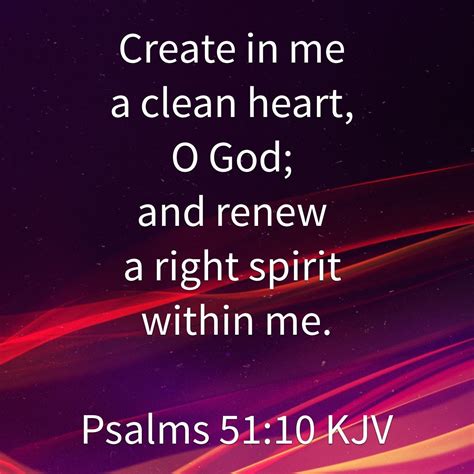 16 but if i do the very thing i do not want to do, i agree with the law, confessing that the law is good.17 so now, no longer am i the one doing it, but sin which dwells in me. Create in me a clean heart, O God; and renew a right ...