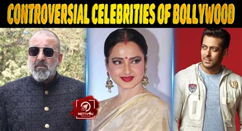 Bollywood Celebrities Who Get Caught In Controversies Often Latest Articles Nettv4u