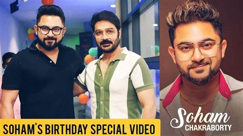 Soham Chakraborty S Birthday Special Video Arpanparuiofficial Youtube