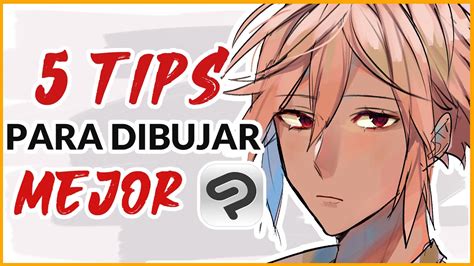 5 Consejos Para Dibujar Mejor 🎨 Youtube