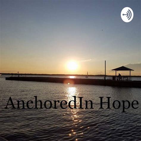 Anchored In Hope Podcast On Spotify
