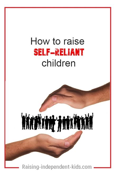 10 Scientifically Proven Tips For Raising Self Reliant Responsible