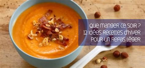 Que manger ce soir 12 recettes d hiver pour un repas du soir léger