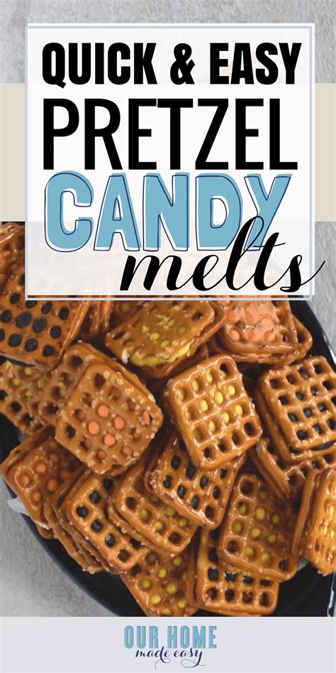 Microwave the chocolate bar pieces on a medium heat setting for 15 seconds at a time. Easy Pretzel Candy Melts • Our Home Made Easy