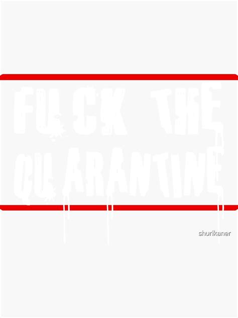 Fuck The Quarantine Fuck Off Saying Sticker For Sale By Shurikaner Redbubble