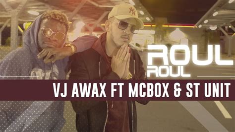 Vj Awax Ft Mcbox And St Unit Roul Roul 3freestyle3hdumat Run Hit