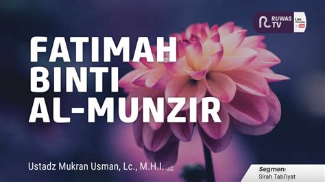 🔴[live] Fatimah Binti Al Munzir Ust Mukran Usman Lc M H I Youtube