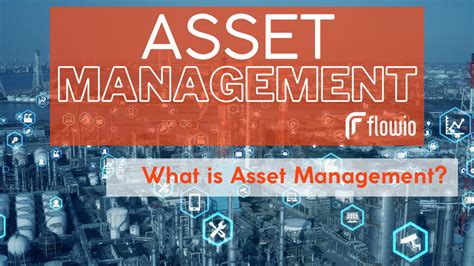 Unlocking Value Through Effective Asset Management