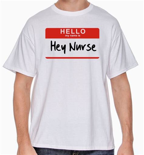 Hello My Name Is Hey Nurse Graphic Tee By Bittletree On Etsy
