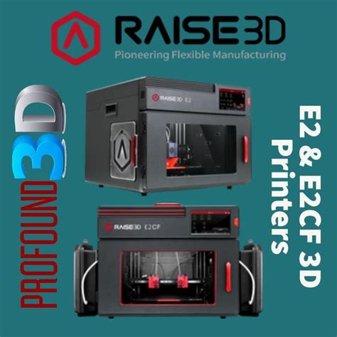 raise3d e2 and e2cf 3d printers are available from 3d printer flexibility