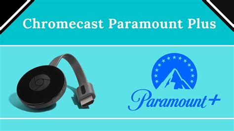 How To Cast Paramount Plus On Chromecast Connected Tv Chromecast Apps