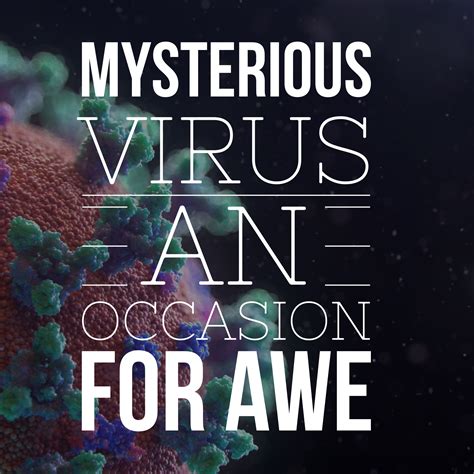 Mysterious Virus An Occasion For Awe Grace Bible Church