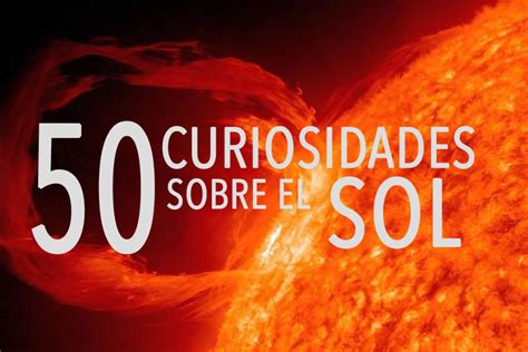 10 Curiosidades Sobre O Sol Guia Dos Curiosos Kulturaupice