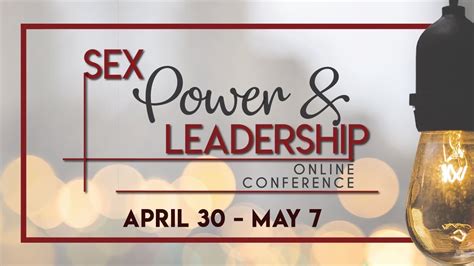 Sex Power And Leadership Online Conference 2018 Enroll Now April 30 May 7 2018 Youtube