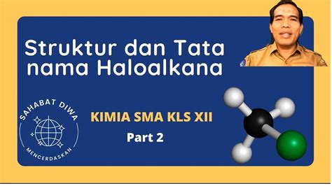Haloalkana Struktur Dan Tatanama Senyawa Karbon Kimia Sma Kelas Xii