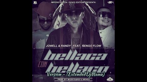 Bellaca Con Bellaco Jowelny Randy Ft Ñengo Flow Extended Djmanu
