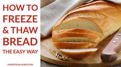 How To Freeze Bread And Thaw It To Keep It Fresh Homestead Acres
