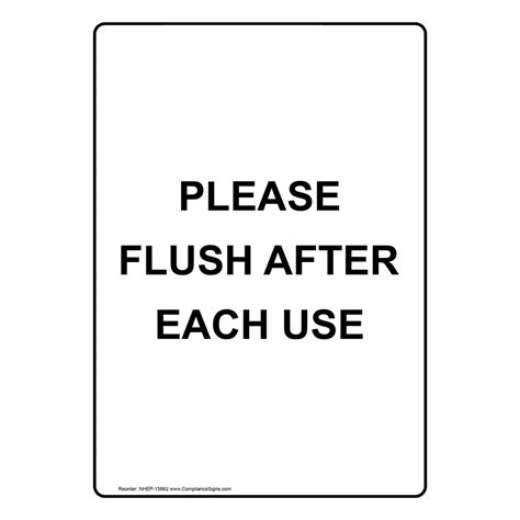 Staggered to the toilet, and where's the sign i seek? Please Flush After Each Use Sign NHE-15882 Restroom Etiquette