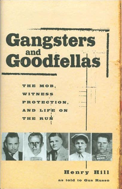 Gangsters And Goodfellas The Mob Witness Protection And Life On The