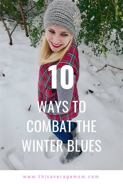 Ten Ways To Combat The Winter Blues Good Cheer Winter Day Combat Ten