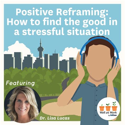 Positive Reframing How To Find The Good In A Stressful Situation