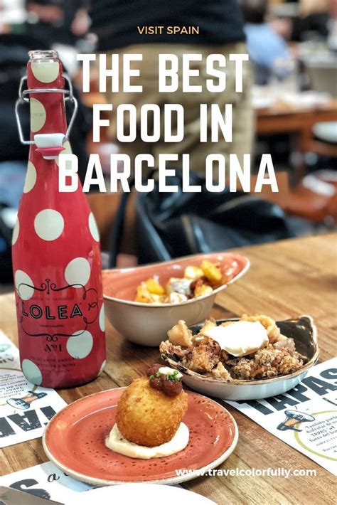 The Best Food In Barcelona Where To Eat Drink Travelcolorfully Barcelona Food Spain