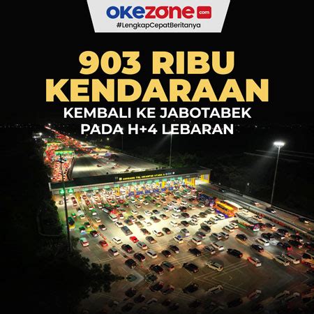 Ribu Kendaraan Kembali Ke Jabotabek Pada H Lebaran Foto Okezone Infografis