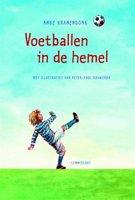 Diverse kleuren en dessins voetballen. bol.com | Voetballen in de hemel, Anke Kranendonk ...