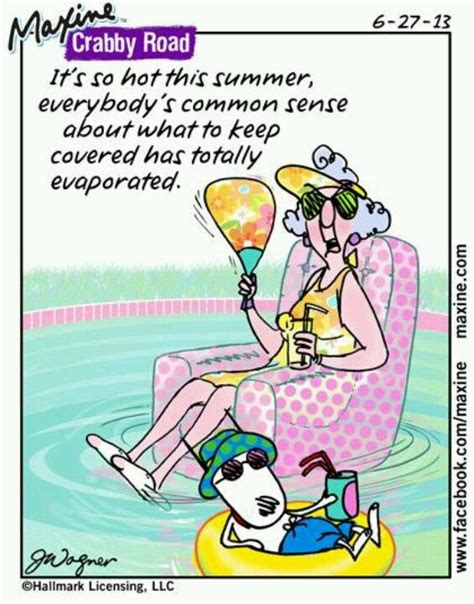 Maxine Its So Hot This Summer Everybodys Common Sense About What To