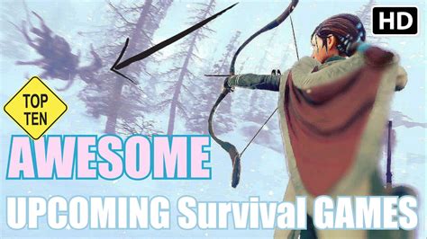 Top 10 Awesome Upcoming Survival Games Of 2017 Ps4 Xbox One Pc